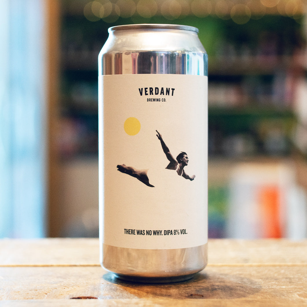 Verdant There Was No Why | 8% | 440ml